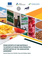 From Exports of Raw Materials to Exports of Niche Food Products: Opportunities of the Association Agreement. Success Stories from Chernihiv, Sumy, and Cherkasy regions